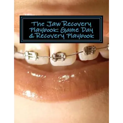 The Jaw Recovery Playbook: Game Day & Recovery Playbook - Paperback 1