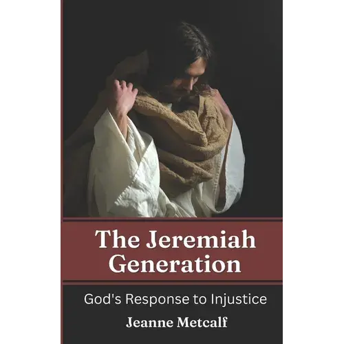 The Jeremiah Generation: God's Response To Injustice - Paperback 1