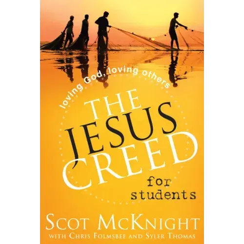The Jesus Creed For Students: Loving God, Loving Others - Paperback 1