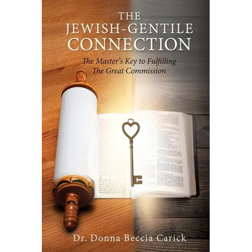 The Jewish-Gentile Connection: The Master's Key To Fulfilling The Great Commission - Paperback 1