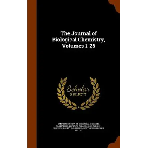 The Journal Of Biological Chemistry, Volumes 1-25 - Hardcover 1