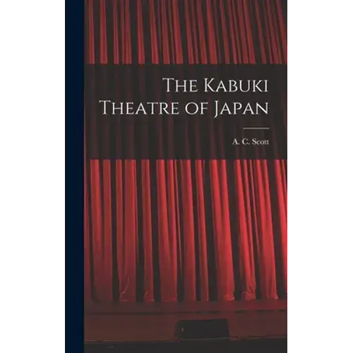The Kabuki Theatre Of Japan - Hardcover 1