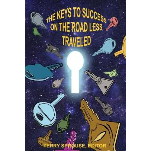 The Keys To Success On The Road Less Traveled, - Paperback 1