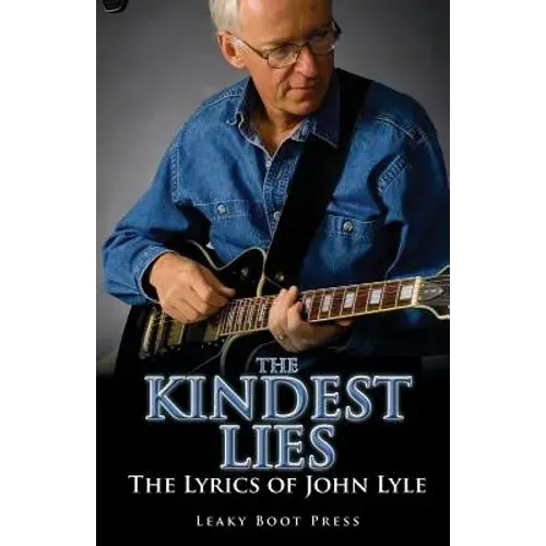 The Kindest Lies: The Lyrics Of John Lyle - Paperback 1