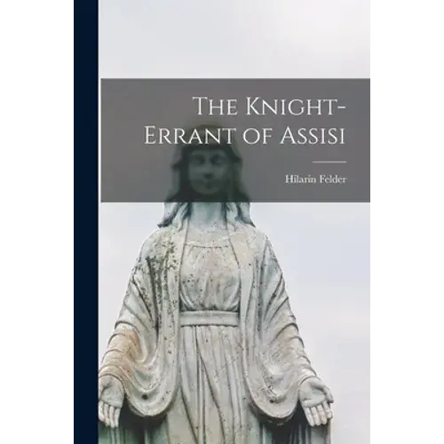 The Knight-Errant Of Assisi - Paperback 1