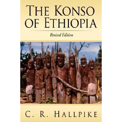 The Konso Of Ethiopia: A Study Of The Values Of An East Cushitic People - Paperback 1