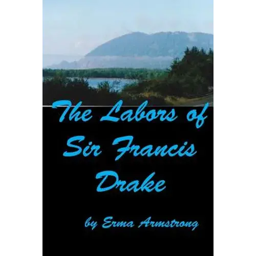 The Labors Of Sir Francis Drake - Paperback 1