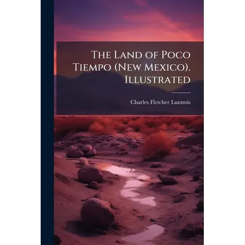 The Land Of Poco Tiempo (New Mexico). Illustrated - Paperback 1