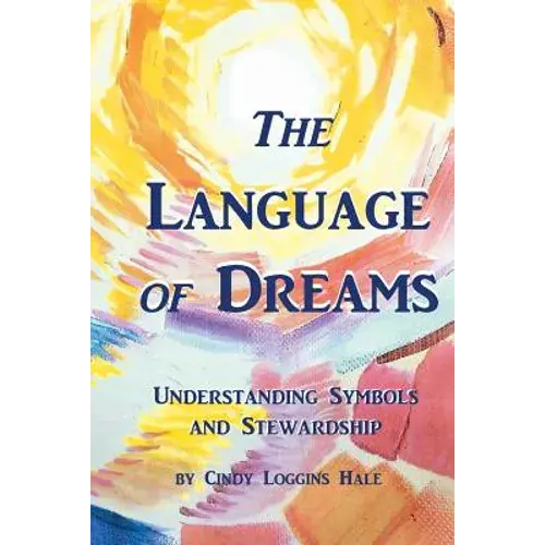The Language Of Dreams: Understanding Symbols And Stewardship - Paperback 1
