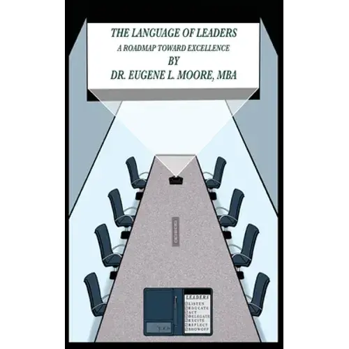 The Language Of Leaders, A Roadmap Toward Excellence - Paperback 1