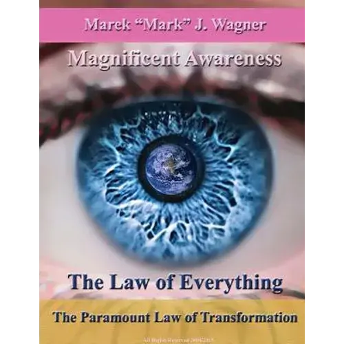 The Law Of Everything. The Paramount Law Of Transformation.: Magnificent Awareness. Space Program Since 1452 ... . - Paperback 1