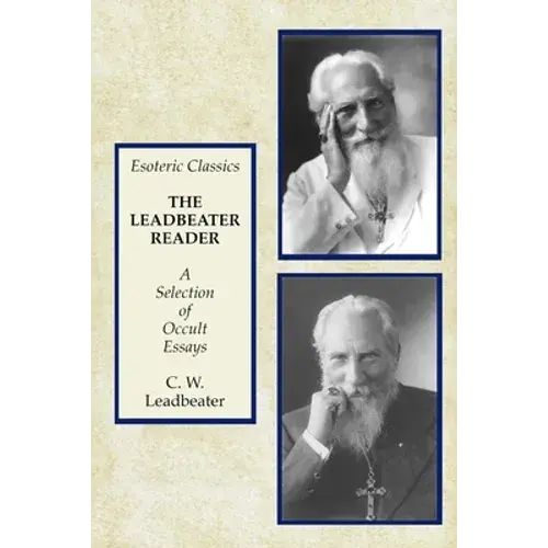 The Leadbeater Reader: A Selection Of Occult Essays: Esoteric Classics - Paperback 1