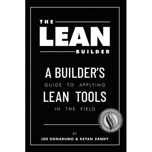 The Lean Builder: A Builder's Guide To Applying Lean Tools In The Field - Paperback 1