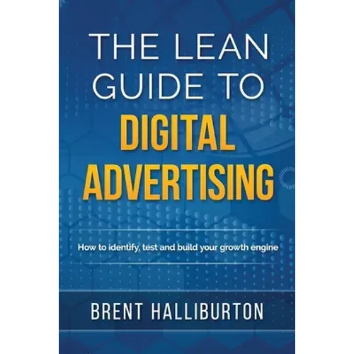 The Lean Guide To Digital Advertising - Paperback 1