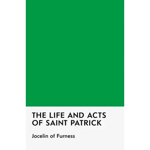 The Life And Acts Of Saint Patrick - Paperback 1