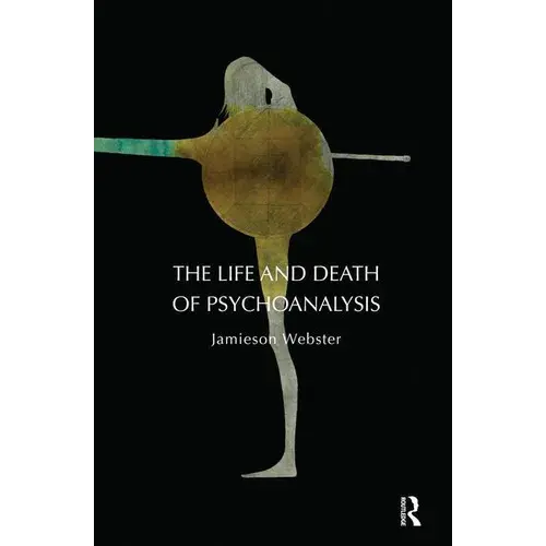 The Life And Death Of Psychoanalysis - Paperback 1