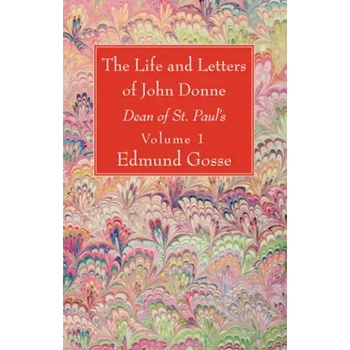 The Life And Letters Of John Donne, Vol I - Hardcover 1