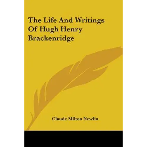The Life And Writings Of Hugh Henry Brackenridge - Paperback 1