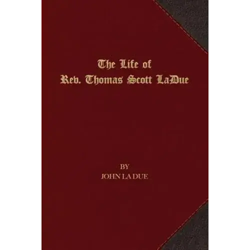 The Life Of Rev. Thomas Scott La Due - Paperback 1