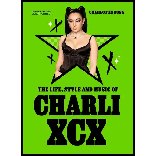 The Life, Style And Music Of Charli Xcx - Hardcover 1