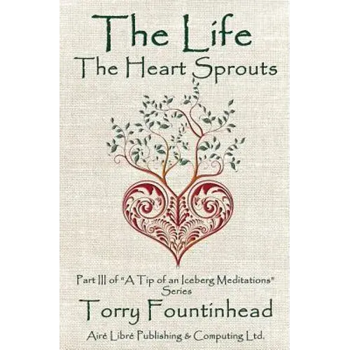 The Life The Heart Sprouts: Keep Thy Heart With All Diligence - Paperback 1