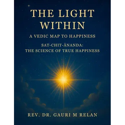 The Light Within: A Vedic Map To Happiness - Paperback 1