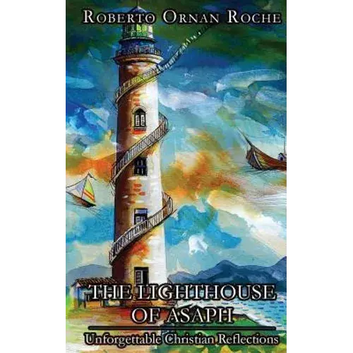 The Lighthouse Of Asaph: Unforgettable Christian Reflections - Paperback 1
