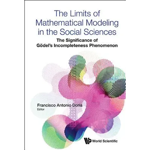 The Limits Of Mathematical Modeling In The Social Sciences - Hardcover 1