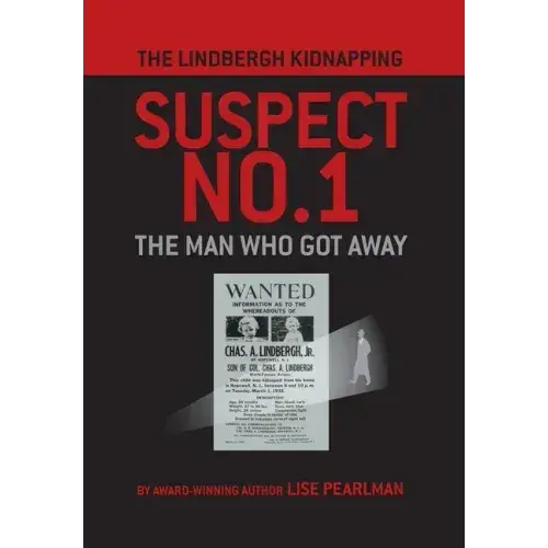 The Lindbergh Kidnapping Suspect No. 1: The Man Who Got Away - Hardcover 1