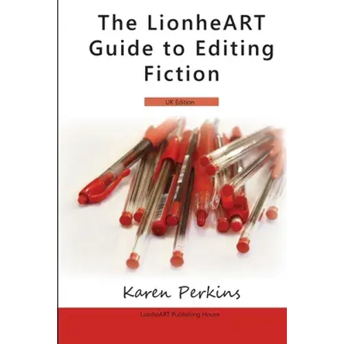 The Lionheart Guide To Editing Fiction: Uk Edition - Paperback 1