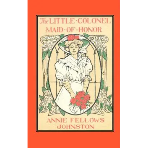 The Little Colonel: Maid Of Honor - Paperback 1