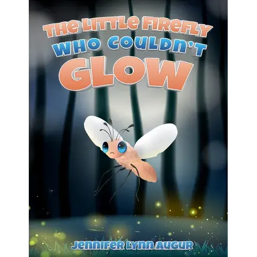 The Little Firefly Who Couldn't Glow - Paperback 1