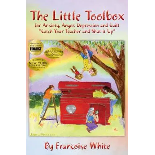The Little Tool Box For Anxiety, Anger, Depression And Guilt: Catch Your Teacher And Shut It Up - Paperback 1