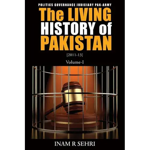 The Living History Of Pakistan (2011-2013): Volume I - Paperback 1