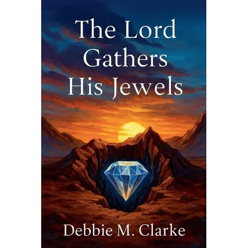 The Lord Gathers His Jewels - Paperback 1