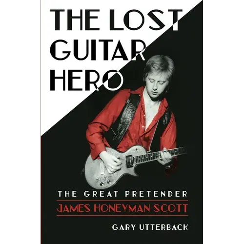 The Lost Guitar Hero: The Great Pretender: James Honeyman Scott - Paperback 1