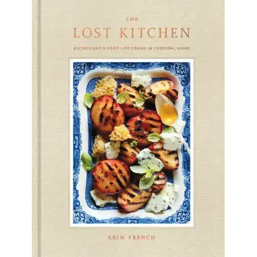 The Lost Kitchen: Recipes And A Good Life Found In Freedom, Maine: A Cookbook - Hardcover 1