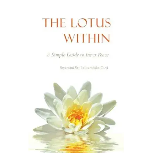 The Lotus Within: A Simple Guide To Inner Peace - Paperback 1