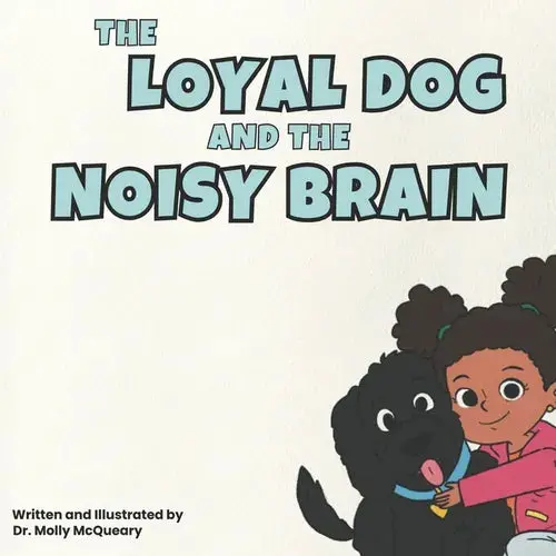 The Loyal Dog And The Noisy Brain - Paperback 1
