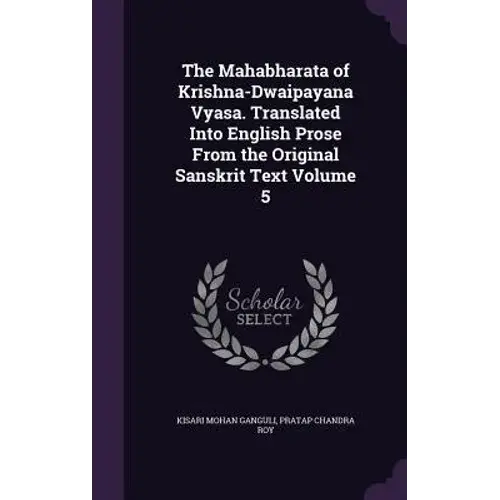 The Mahabharata Of Krishna-Dwaipayana Vyasa. Translated Into English Prose From The Original Sanskrit Text Volume 5 - Hardcover 1