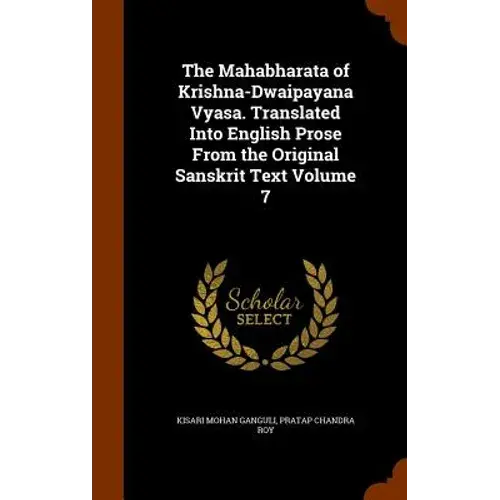 The Mahabharata Of Krishna-Dwaipayana Vyasa. Translated Into English Prose From The Original Sanskrit Text Volume 7 - Hardcover 1