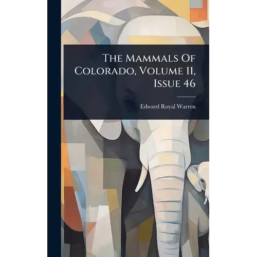 The Mammals Of Colorado, Volume 11, Issue 46 - Hardcover 1