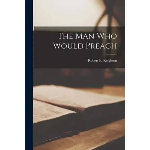 The Man Who Would Preach - Paperback 1