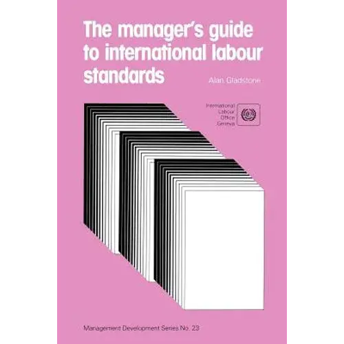 The Manager's Guide To International Labour Standards (Management Development Series No. 23) - Paperback 1