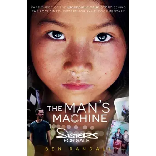 The Man's Machine: Part Three Of The Incredible True Story Behind The Acclaimed 'Sisters For Sale' Documentary - Paperback 1
