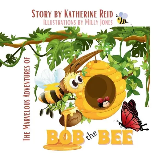 The Marvelous Adventures Of Bob The Bee - Paperback 1