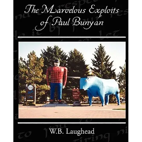 The Marvelous Exploits Of Paul Bunyan - Paperback 1