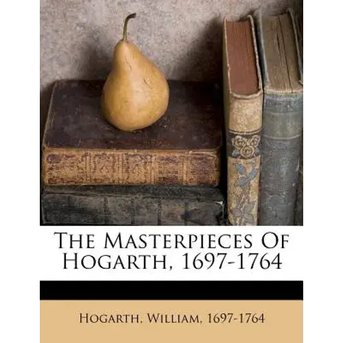 The Masterpieces Of Hogarth, 1697-1764 - Paperback 1