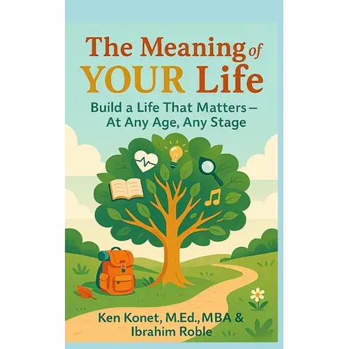 The Meaning Of Your Life: Build A Life That Matters-At Any Age, Any Stage - Paperback 1
