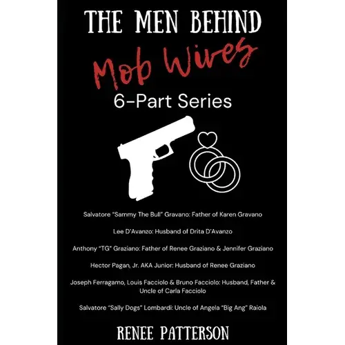 The Men Behind Mob Wives: 6 Part Series: Bios Related To The Vh1 Mob Wives Reality Tv Show - Paperback 1